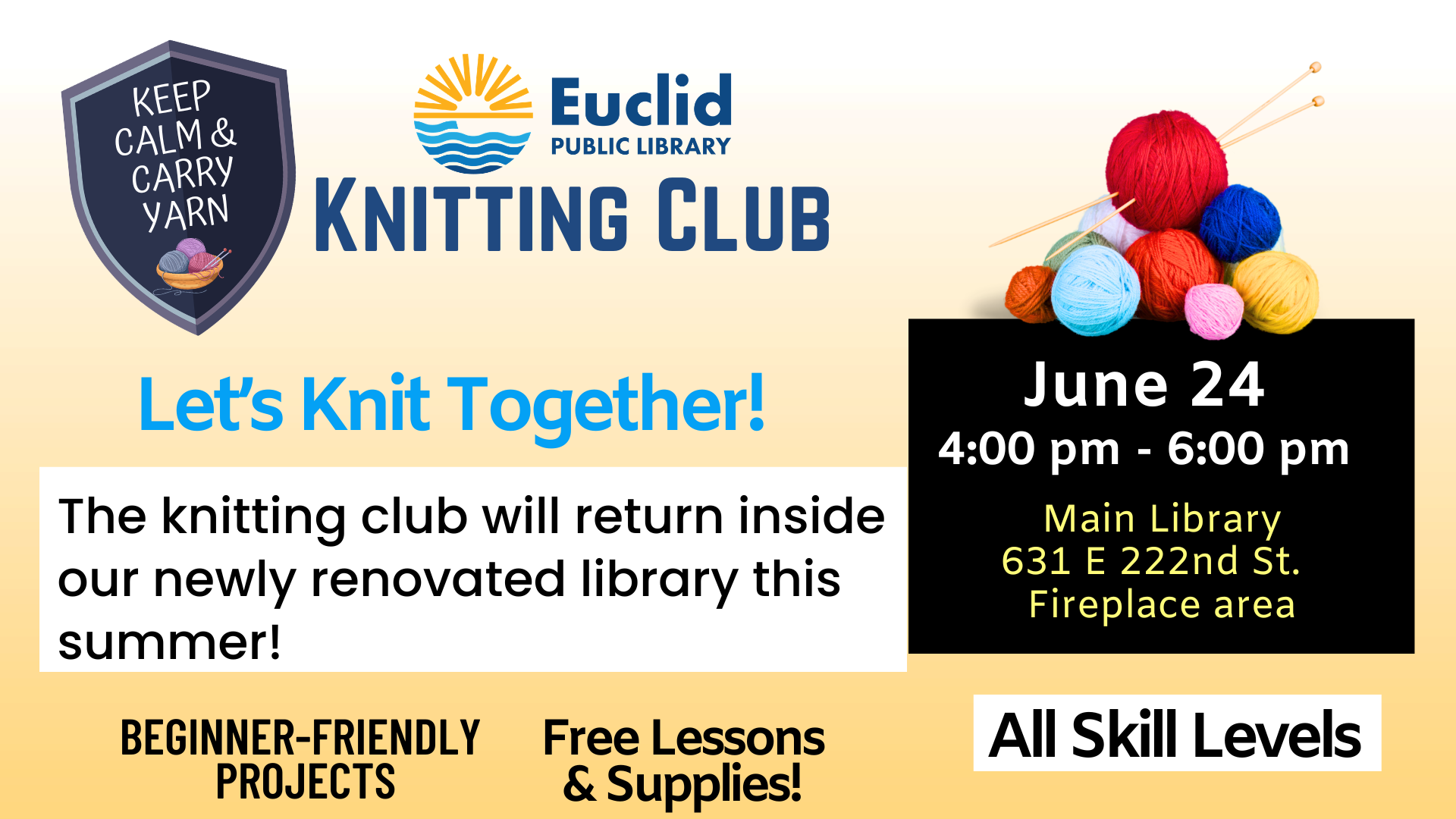 Club emblem and a pile of yarn and needles Text: Keep Calm & Carry Yarn Knitting Club. Let's Knit Together! The knitting club will return inside our newly renovated library this summer! June 24, 4p-6p. 